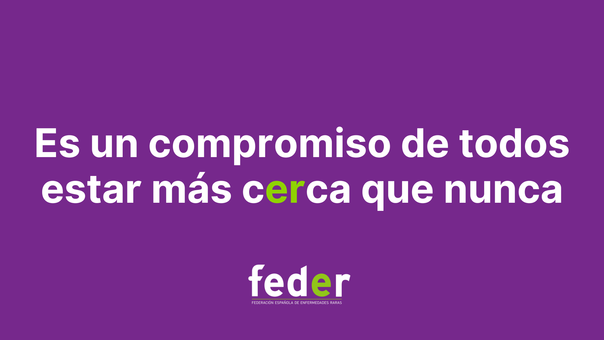 sobre fondo morado aparece la frase: es un compromiso de todos estar más cerca que nunca