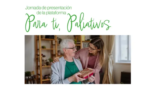 Jornada de presentación de la plataforma Para ti, Paliativos