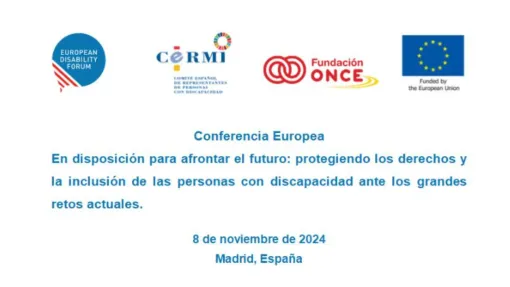 Conferencia Europea. En disposición para afrontar la inclusión de las personas con discapacidad ante los grandes retos actuales.