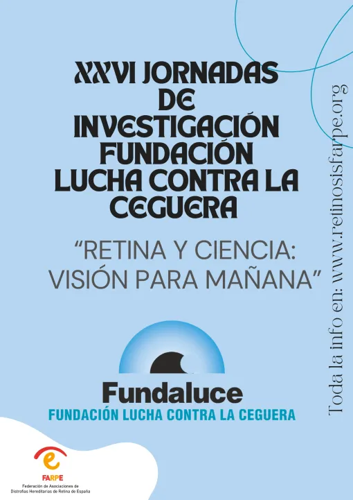 XXVI Jornadas Investigación Fundación Lucha Contra la Ceguera. "Retina y Ciencia: Visión para Mañana". Fundaluce