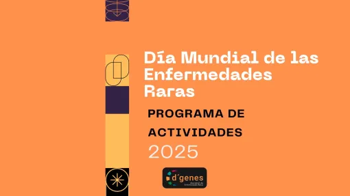 Día Mundial de las Enfermedades Raras - Programa de actividades D'Genes