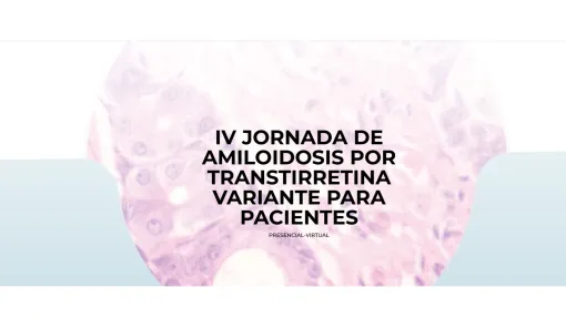 IV Jornada de Amiloidosis por Transtirretina Variante para Pacientes