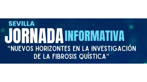 Sevilla. Jornada Informativa. "Nuevos Horizontes en la Investigación de la Fibrosis Quística"